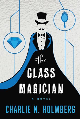 Charlie N. Holmberg – The Glass&nbsp;Magician