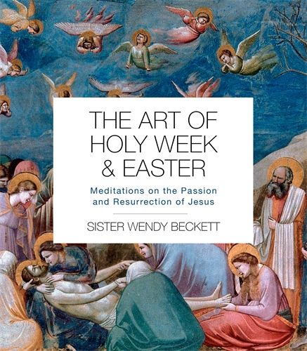 Sister Wendy Beckett – The Art of Holy Week and&nbsp;Easter