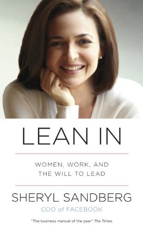 Sheryl Sandberg - Lean In Women, Work and the Will to Lead