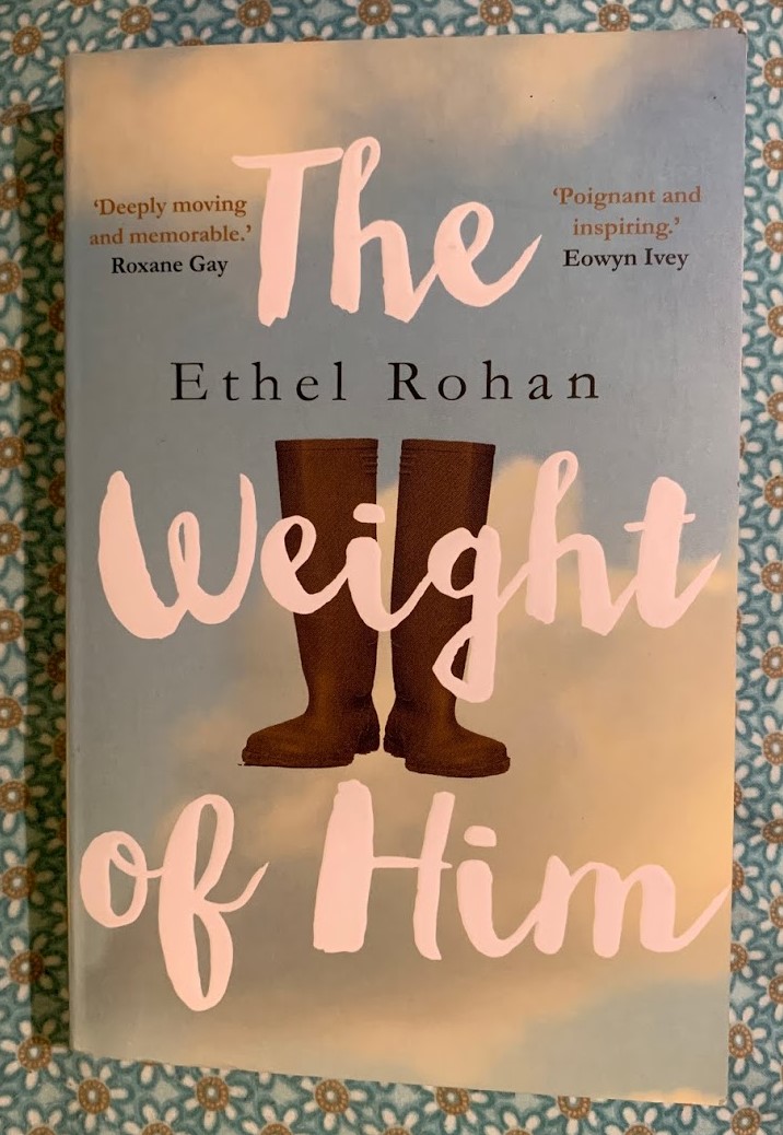 Ethel Rohan – The Weight of&nbsp;Him