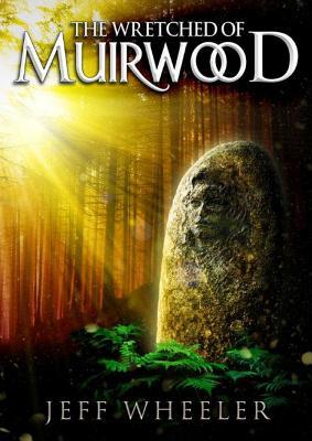 Jeff Wheeler – The Wretched of&nbsp;Muirwood